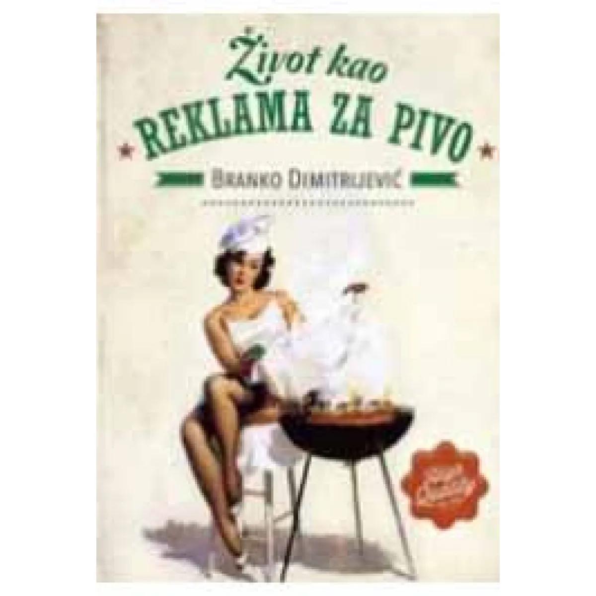 ŽIVOT KAO REKLAMA ZA PIVO 