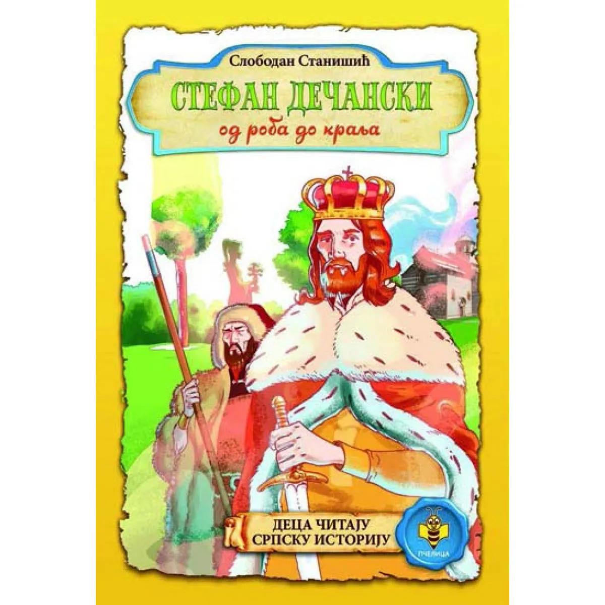 STEFAN DEČANSKI OD ROBA DO KRALJA 