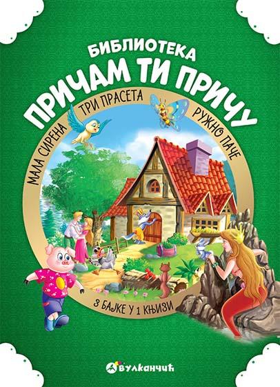 PRIČAM TI PRIČU TRI PRASETA MALA SIRENA RUŽNO PAČE 