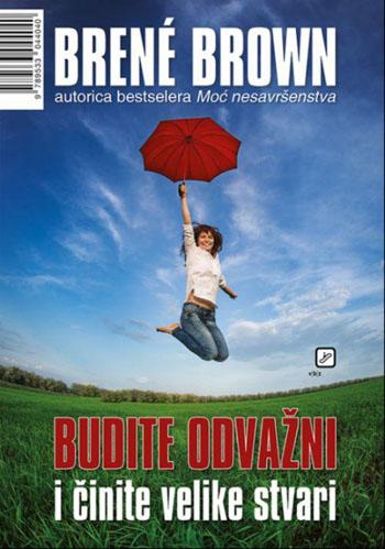 BUDITE ODVAŽNI I ČINITE VELIKE STVARI 