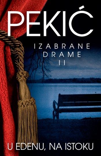 U EDENU NA ISTOKU Izabrane drame II 