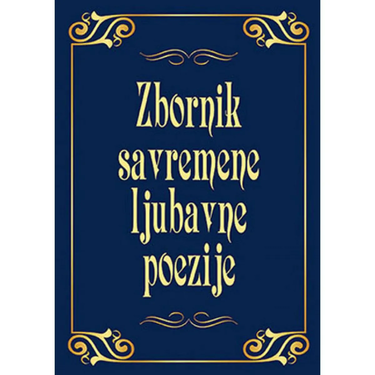 ZBORNIK SAVREMENE LJUBAVNE POEZIJE 