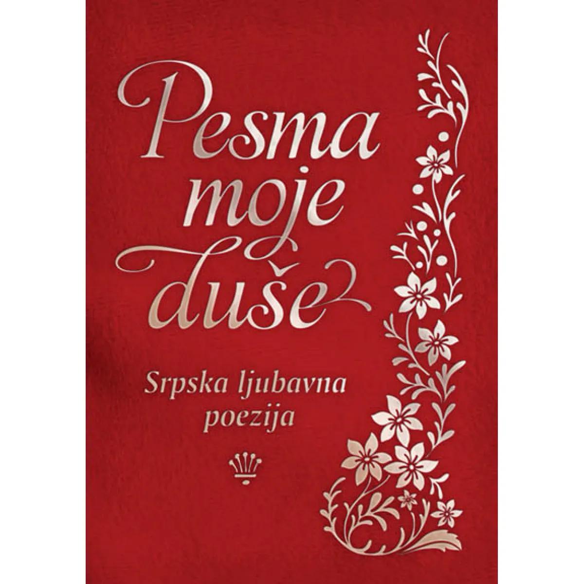 PESMA MOJE DUŠE srpska ljubavna poezija 