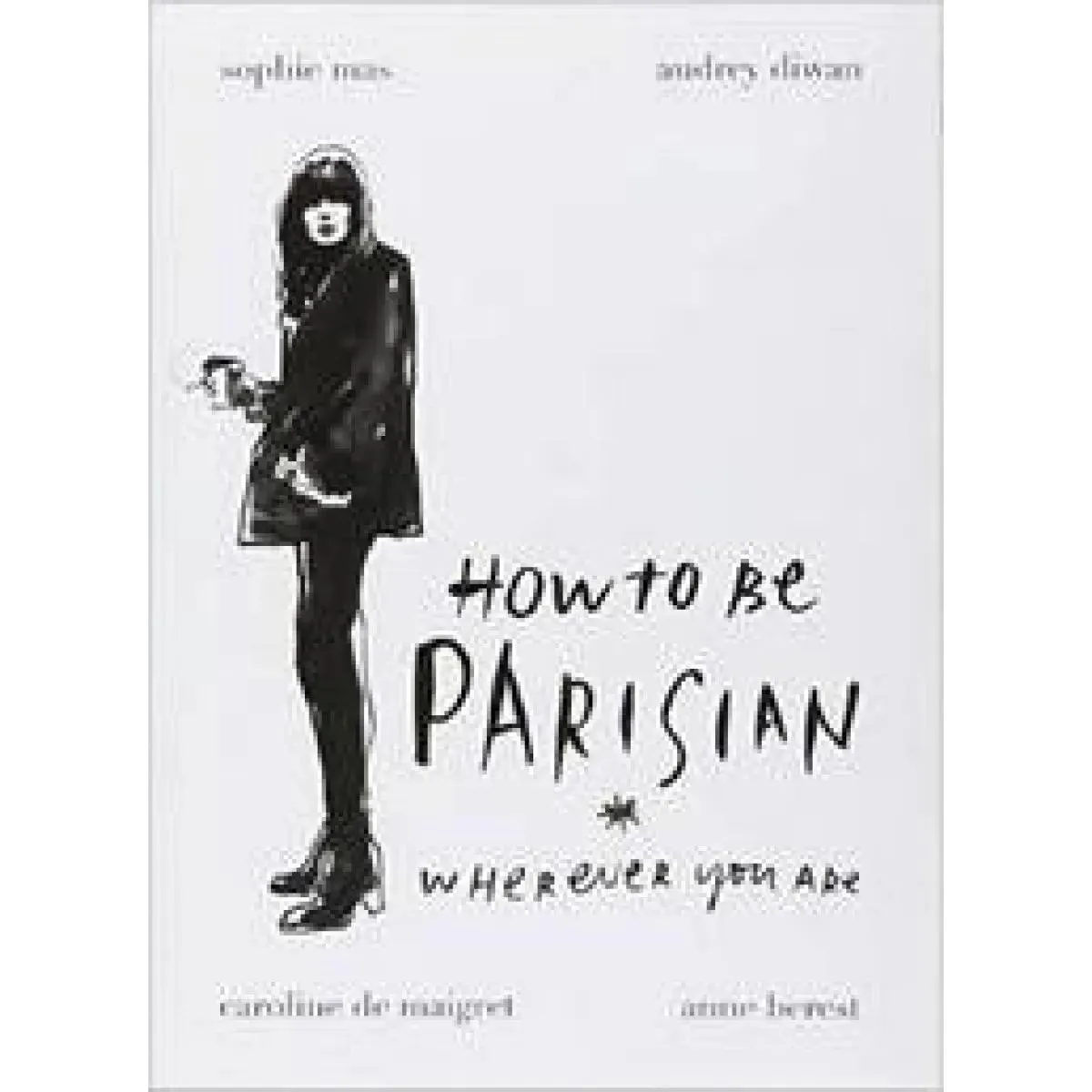 HOW TO BE PARISIAN 