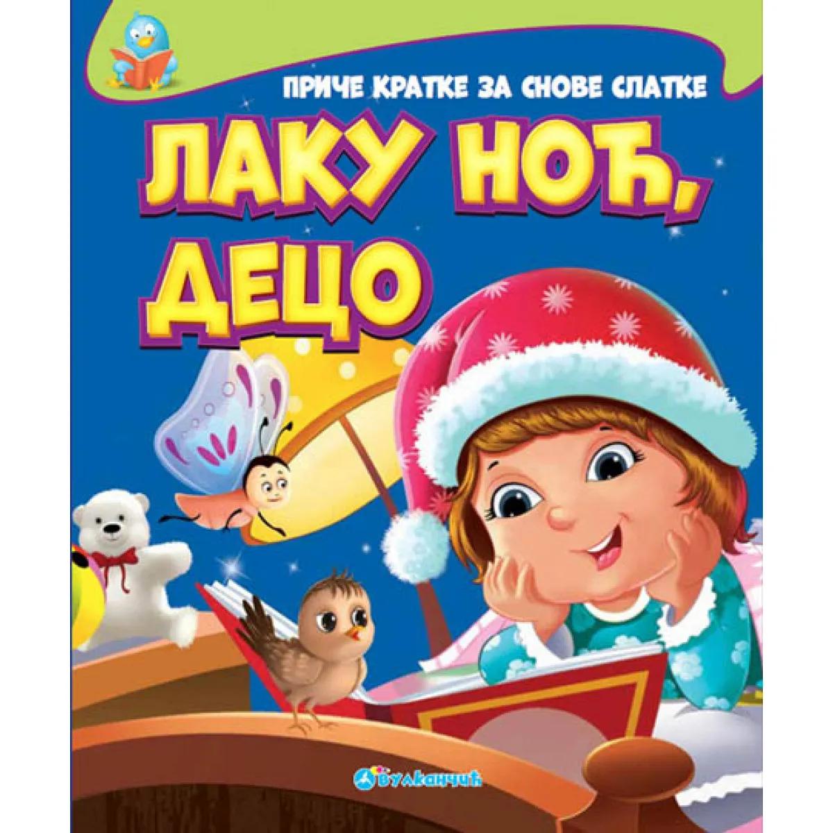 PRIČE KRATKE ZA SNOVE SLATKE LAKU NOĆ DECO 