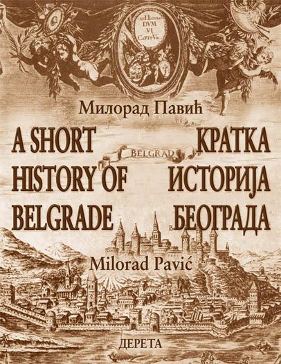 KRATKA ISTORIJA BEOGRADA A Short History of Belgrade IX IZDANJE 