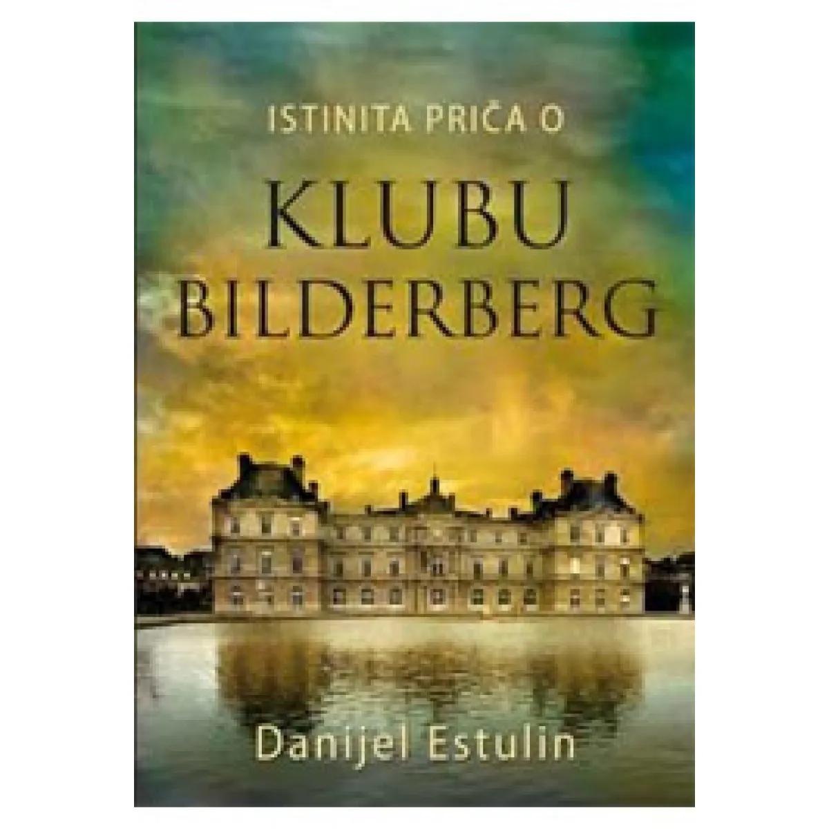 ISTINITA PRIČA O KLUBU BILDERBERG 