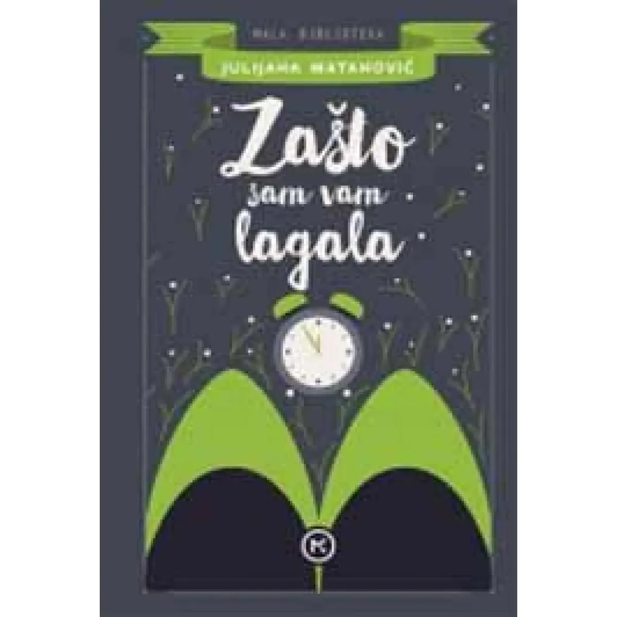 ZAŠTO SAM VAM LAGALA 