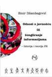 ODNOSI S JAVNOŠĆU ILI ŽONGLIRANJE INFORMACIJAMA 