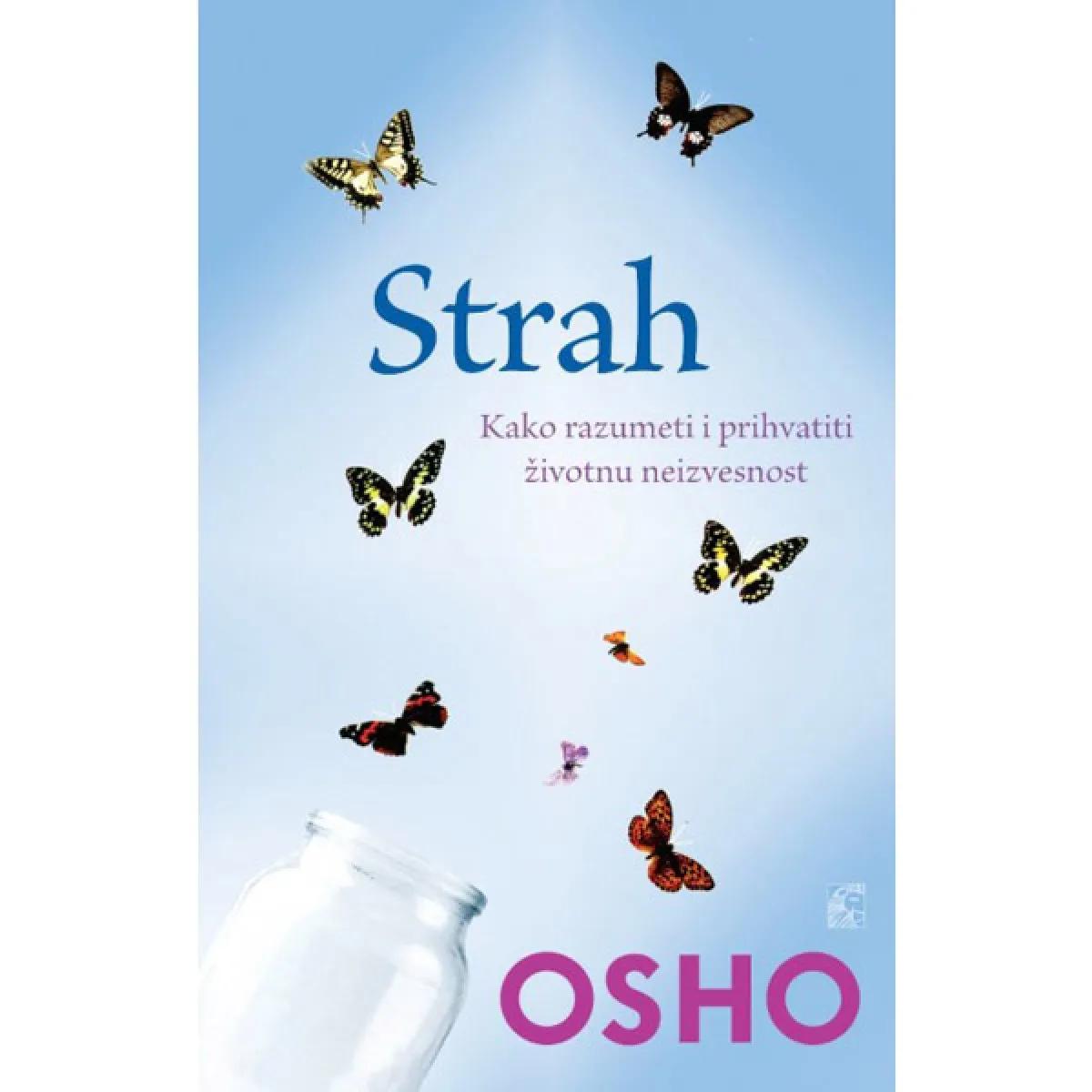 STRAH Kako razumeti i prihvatiti životnu neizvesnost 