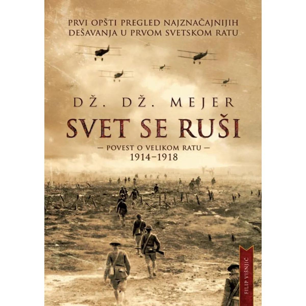 SVET SE RUŠI POVEST O VELIKOM RATU 1914 1918 