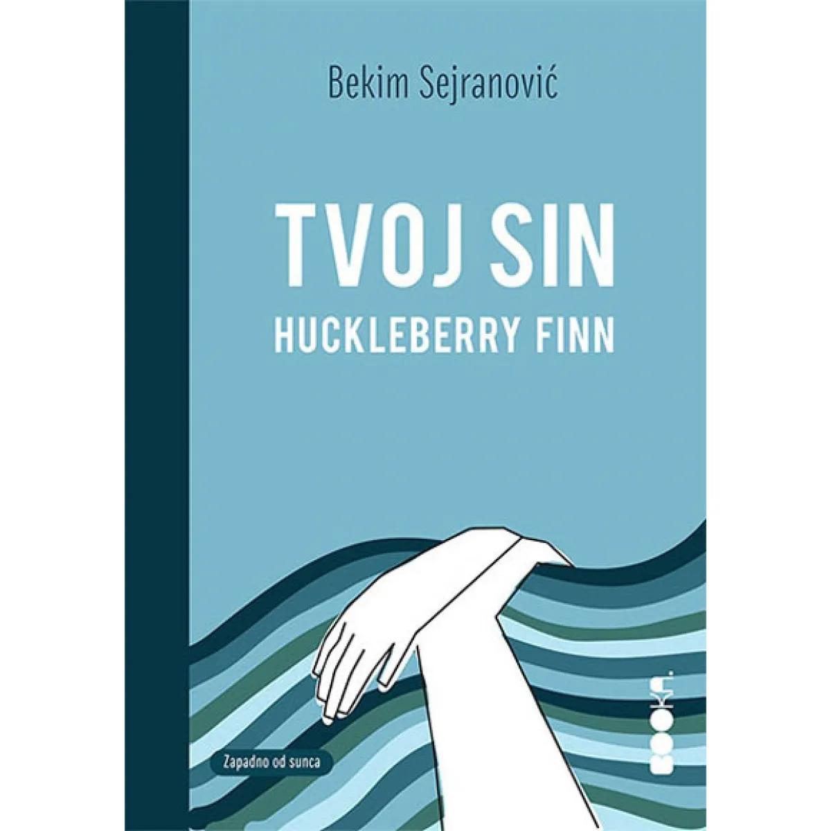 TVOJ SIN HUCKLEBERRY FINN 
