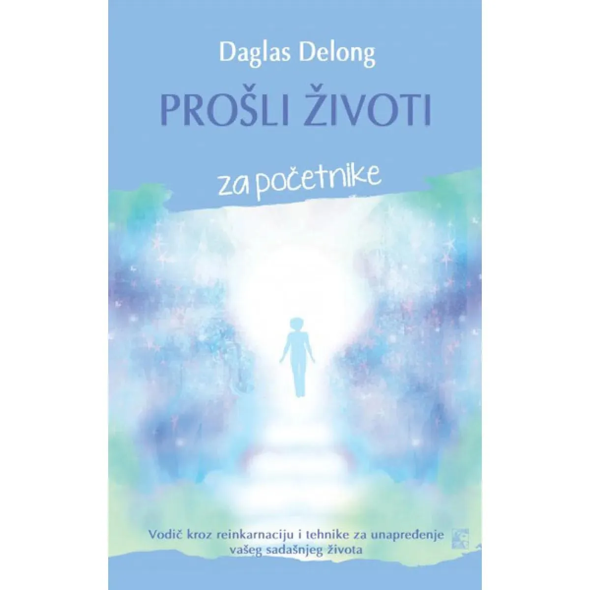 PROŠLI ŽIVOTI ZA POČETNIKE 