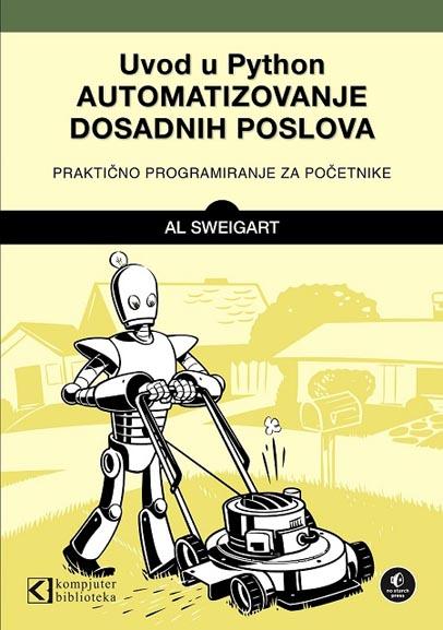 UVOD U PYTHON AUTOMATIZOVANJE SVAKODNEVNIH POSLOVA 