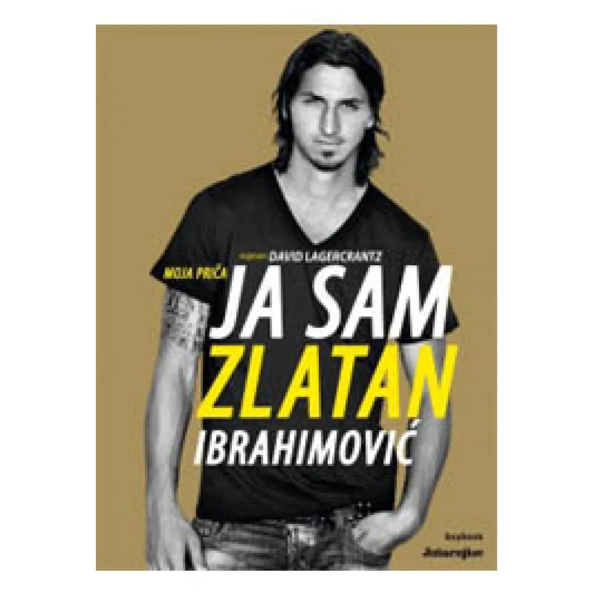 JA SAM ZLATAN IBRAHIMOVIĆ 