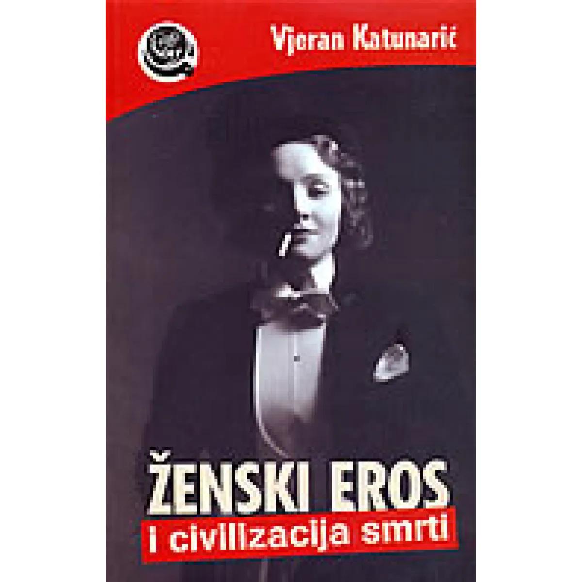 ŽENSKI EROS I CIVILIZACIJA SMRTI 