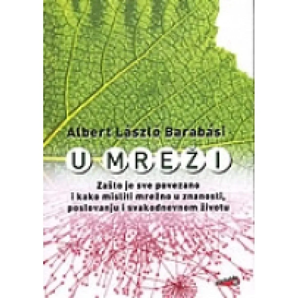 U MREŽI Zašto je sve povezano 