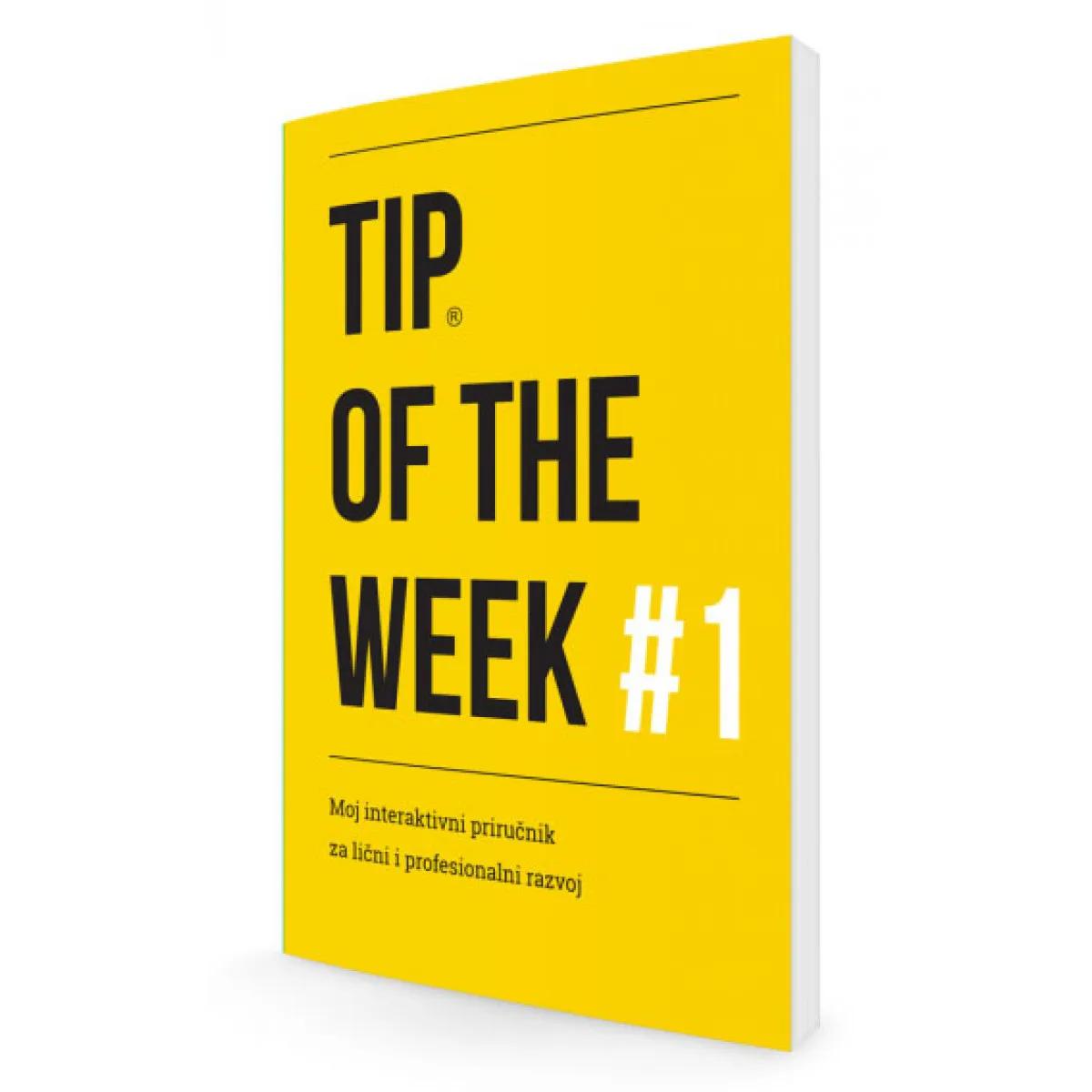 TIP OF THE WEEK 1 Moj interaktivni priručnik za lični i profesionalni razvoj 