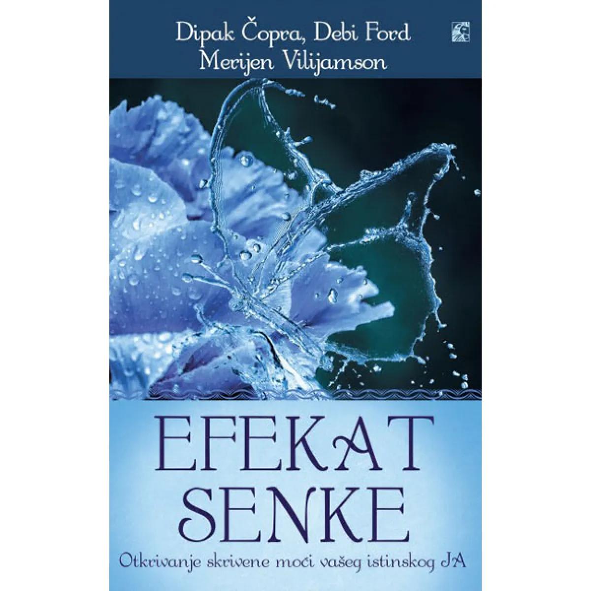 EFEKAT SENKE Otkrivanje skrivene moći vašeg istinskog JA 