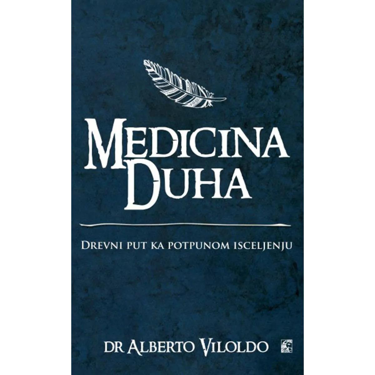 MEDICINA DUHA Drevni put ka potpunom isceljenju 