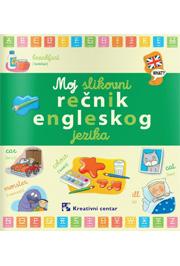 MOJ PRVI SLIKOVNI REČNIK ENGLESKOG JEZIKA 