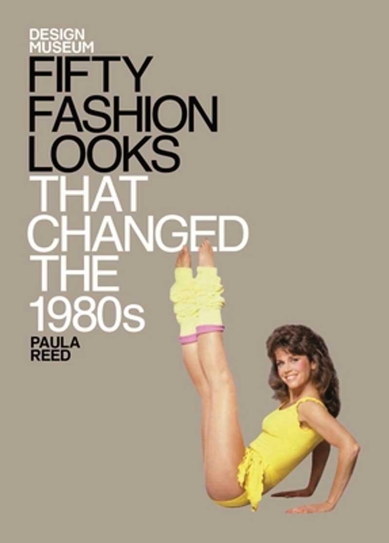 FIFTY FASHION LOOKS THAT CHANGED THE 1980S 