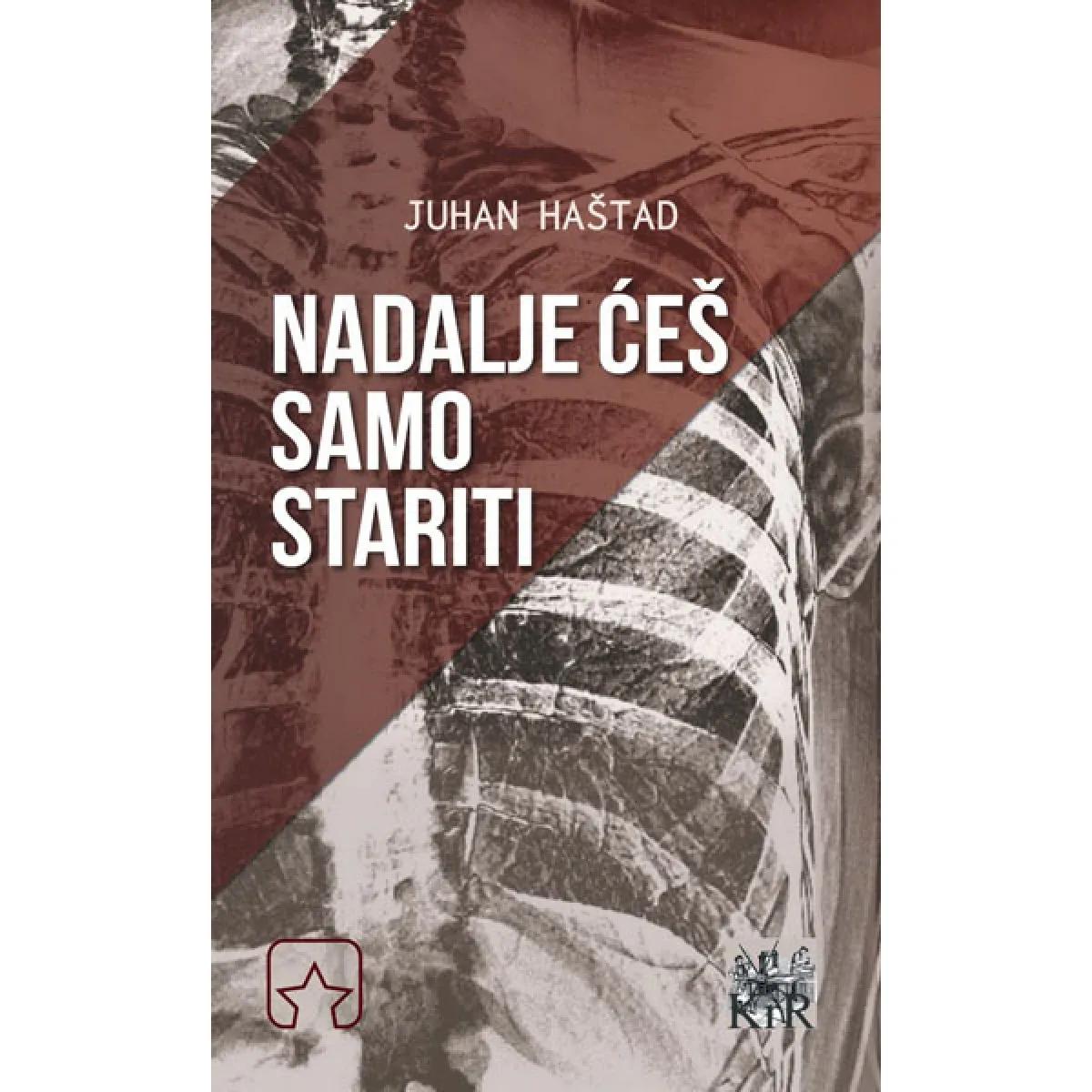NADALJE ĆEŠ SAMO STARITI 