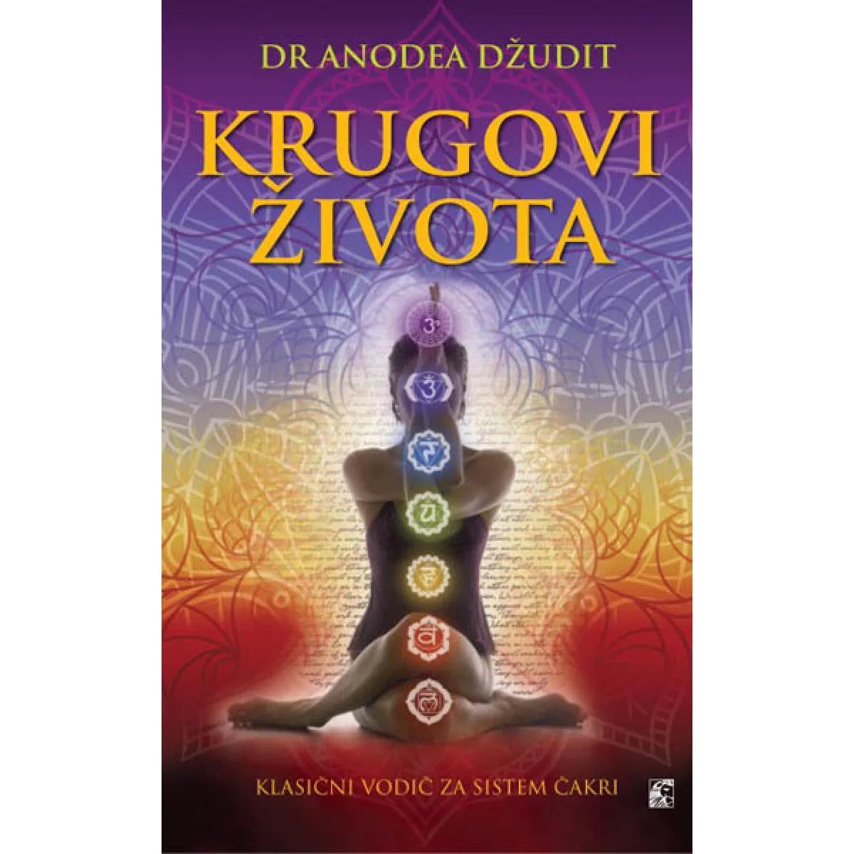 KRUGOVI ŽIVOTA Klasični vodič za sistem čakri 