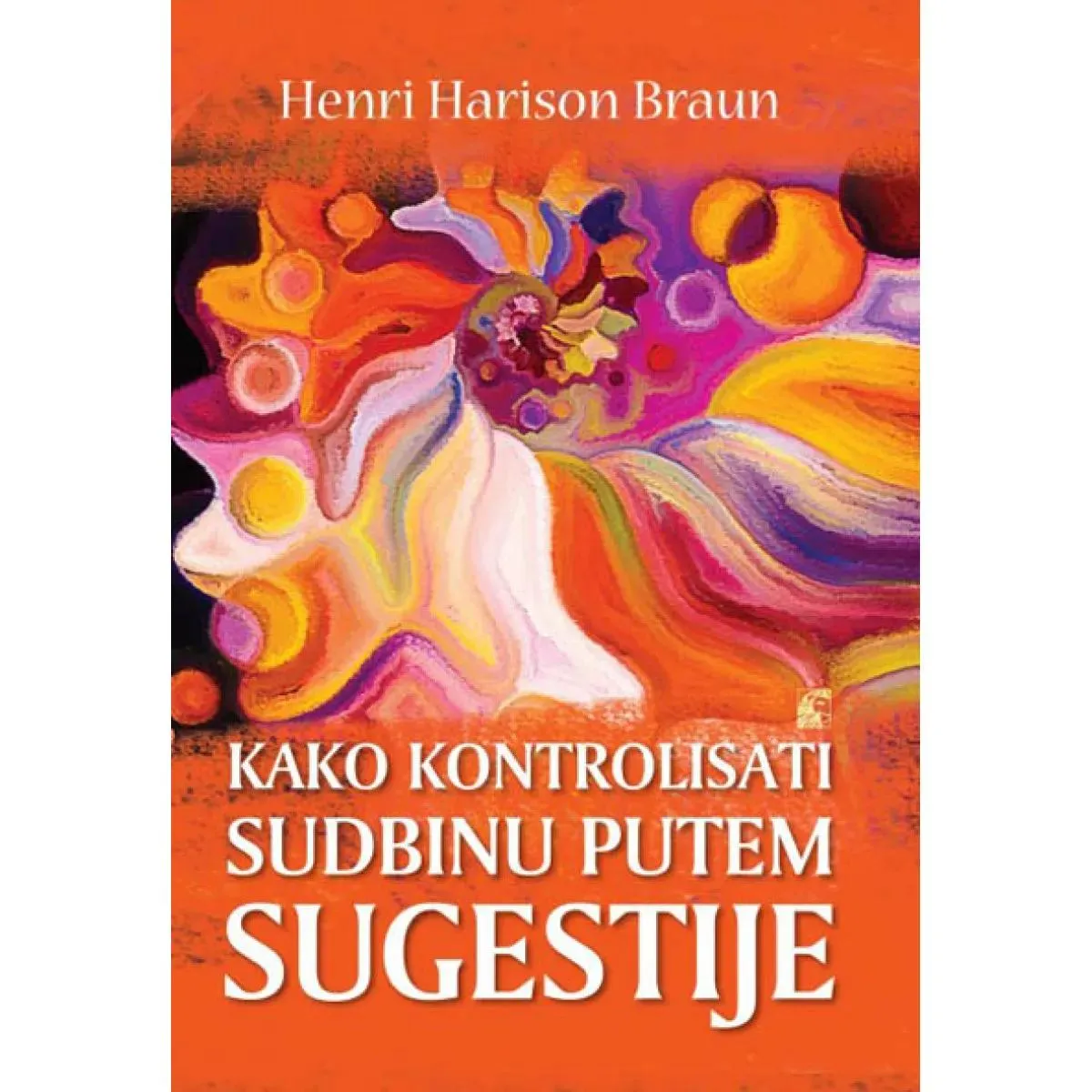KAKO KONTROLISATI SUDBINU PUTEM SUGESTIJE 