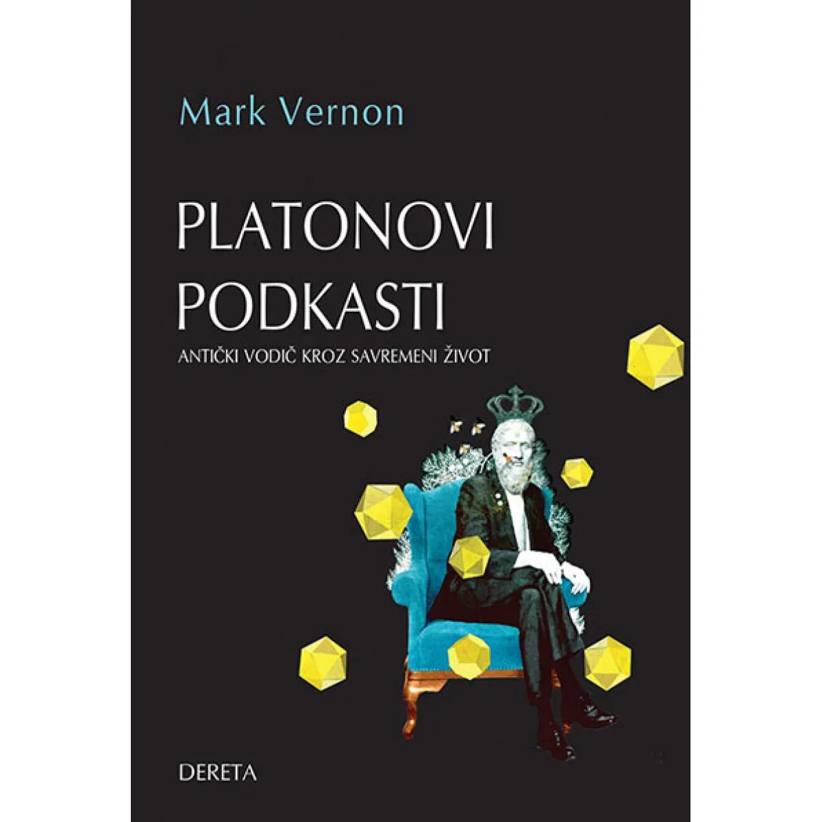 PLATONOVI PODKASTI Antički vodič kroz savremeni život 