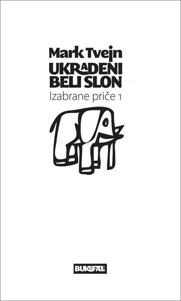 UKRADENI BELI SLON Izabrane priče 1 