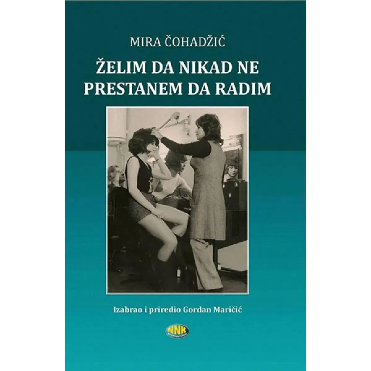 ŽELIM DA NIKAD NE PRESTANEM DA RADIM 