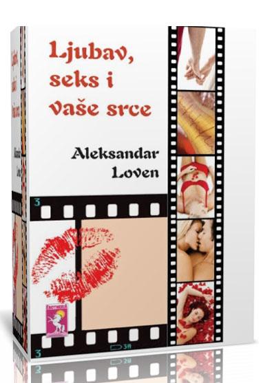 LJUBAV SEKS I VAŠE SRCE 