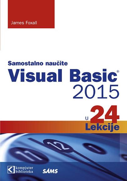 SAMOSTALNO NAUČITE VISUAL BASIC 2015 u 24 lekcije 