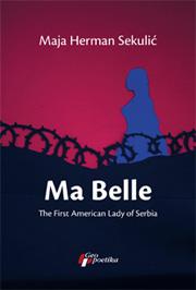 MA BELLE The First American Lady of Serbia 