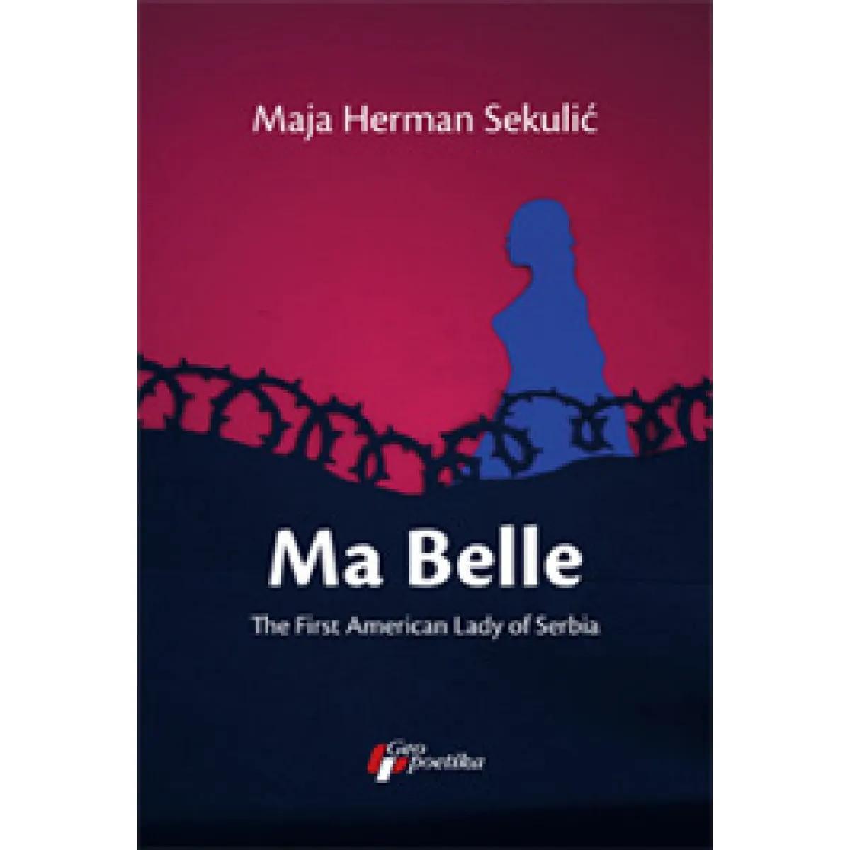 MA BELLE The First American Lady of Serbia 