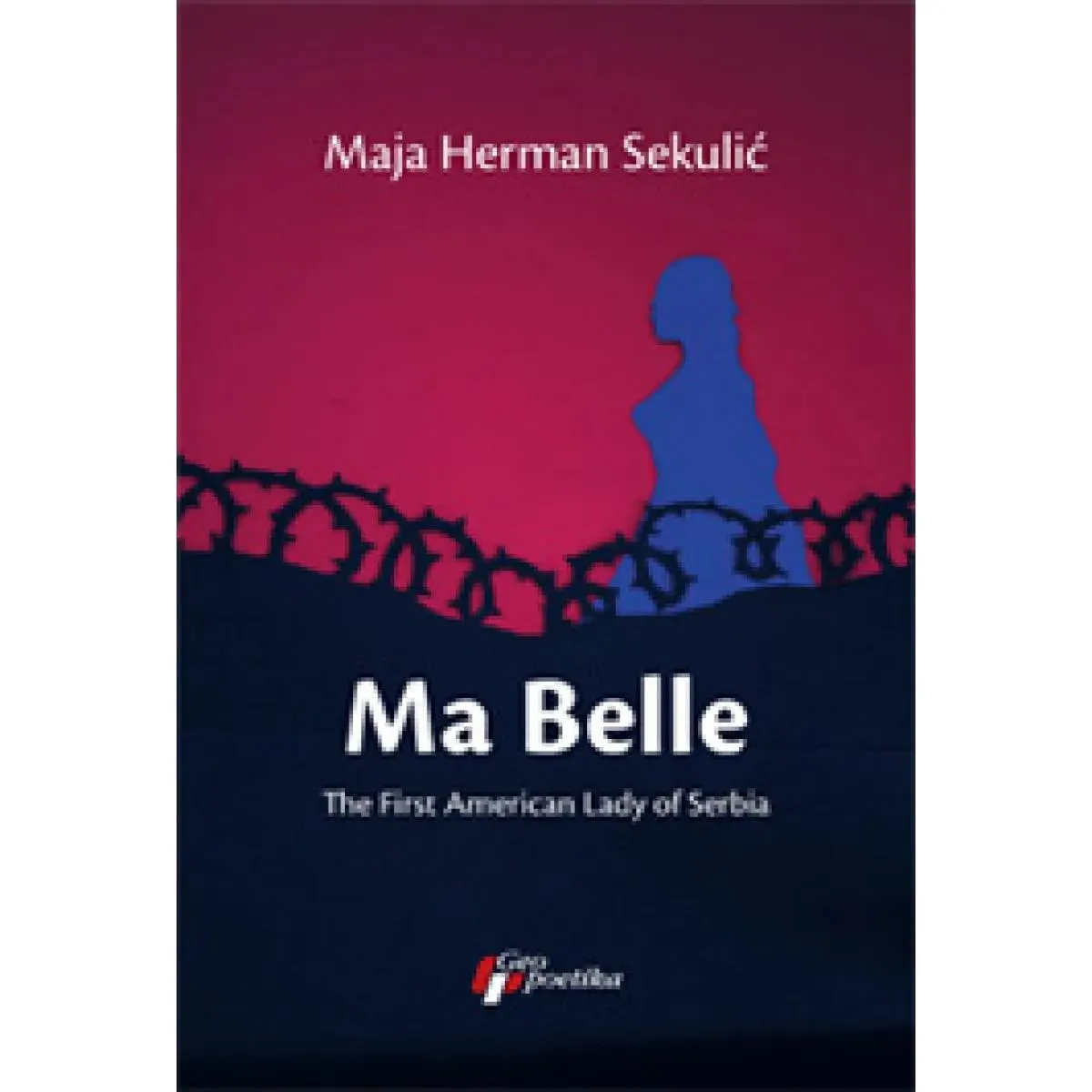 MA BELLE The First American Lady of Serbia 