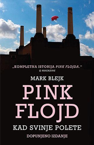 PINK FLOJD KAD SVINJE POLETE dopunjeno izdanje 