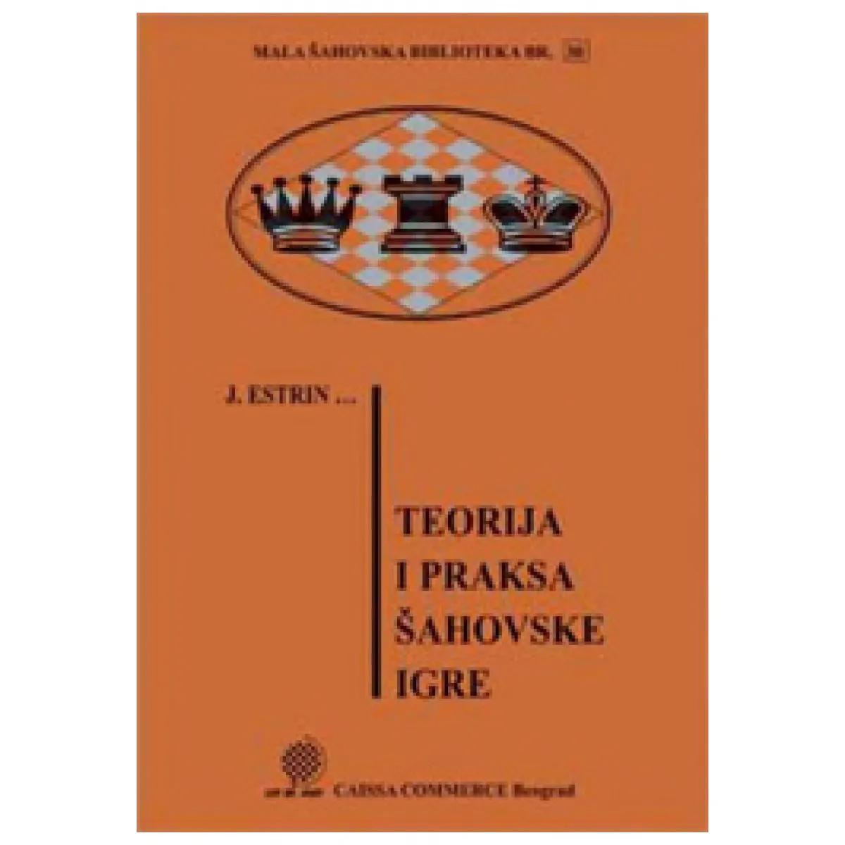 TEORIJA I PRAKSA ŠAHOVSKE IGRE 