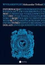 INFORMACIJA MOĆ DO KOJE SE TEŠKO DOLAZI 