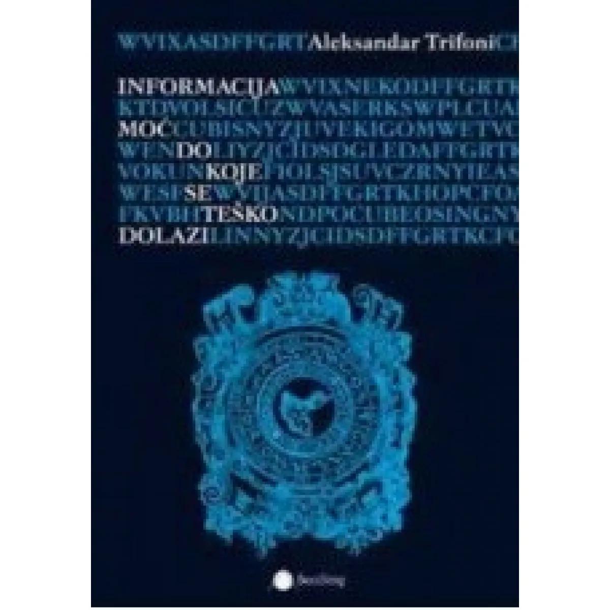 INFORMACIJA MOĆ DO KOJE SE TEŠKO DOLAZI 