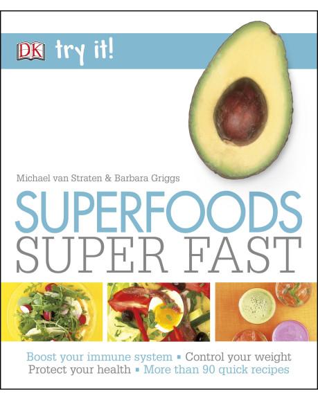 Superfoods Super Fast 