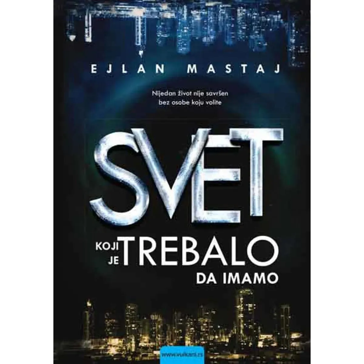 SVET KOJI JE TREBALO DA IMAMO 