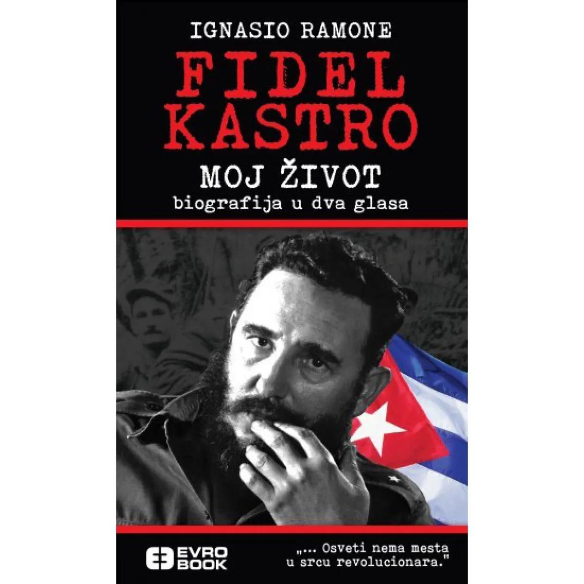 FIDEL KASTRO MOJ ŽIVOT Biografija u dva glasa 