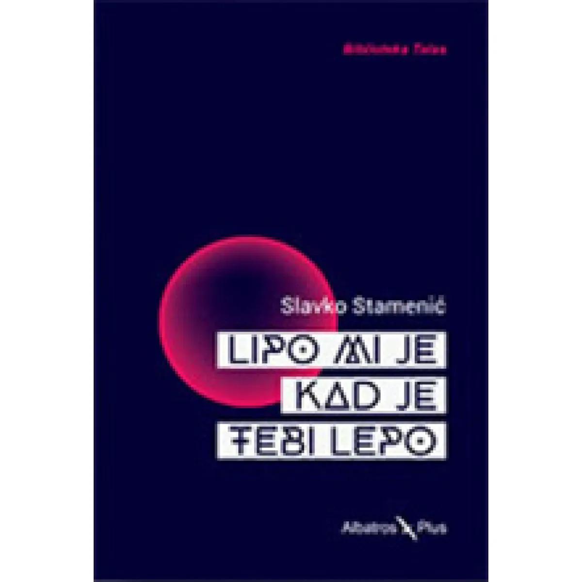 LIPO MI JE KAD JE TEBI LEPO 