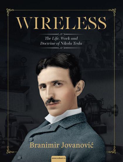 WIRELESS The life work and doctrine of Nikola Tesla 