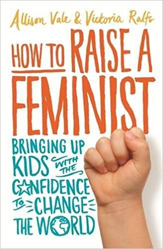 How to Raise a Feminist 