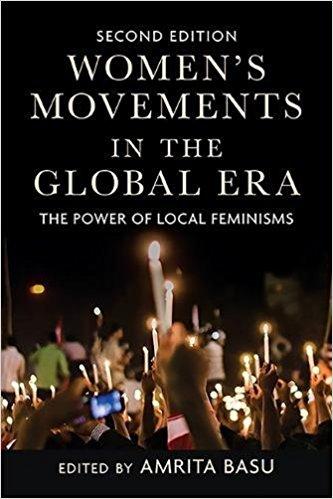 Womens Movements in the Global Era: The Power of Local Feminisms 