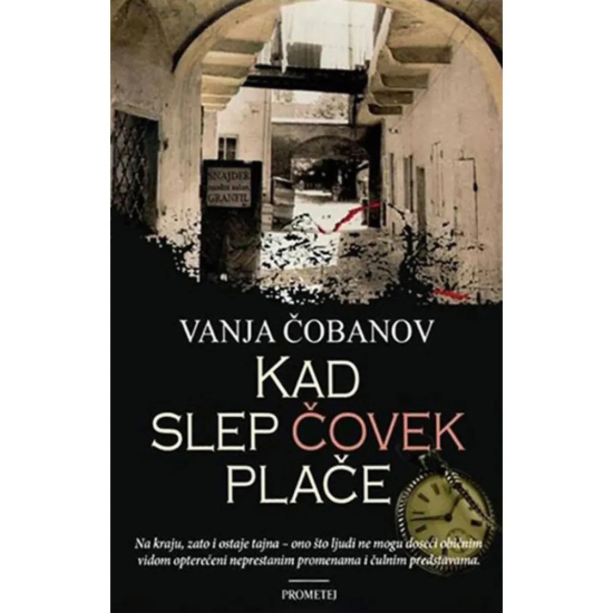 KAD SLEP ČOVEK PLAČE 