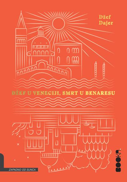 DŽEF U VENECIJI SMRT U BENARESU 